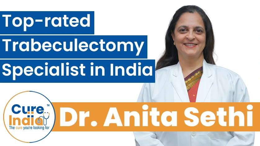 Dr. Anita Sethi: Top-rated Trabeculectomy Specialist in India